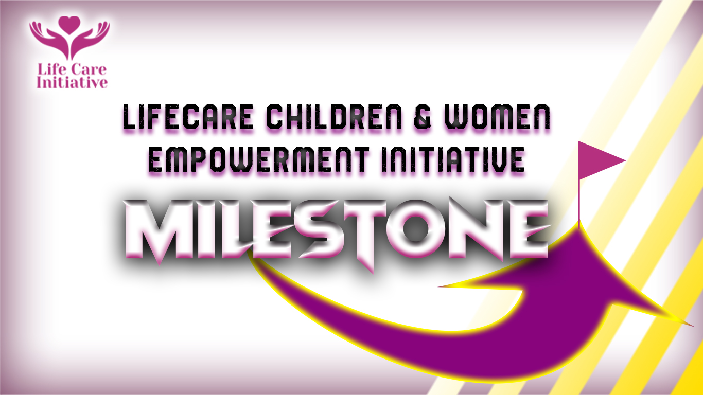 Lifecare Children & Women Empowerment Initiative Milestone