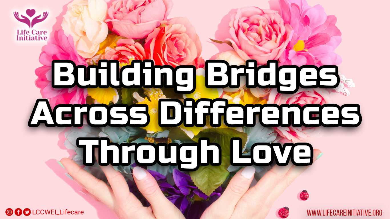 Building Bridges Across Differences Through Love