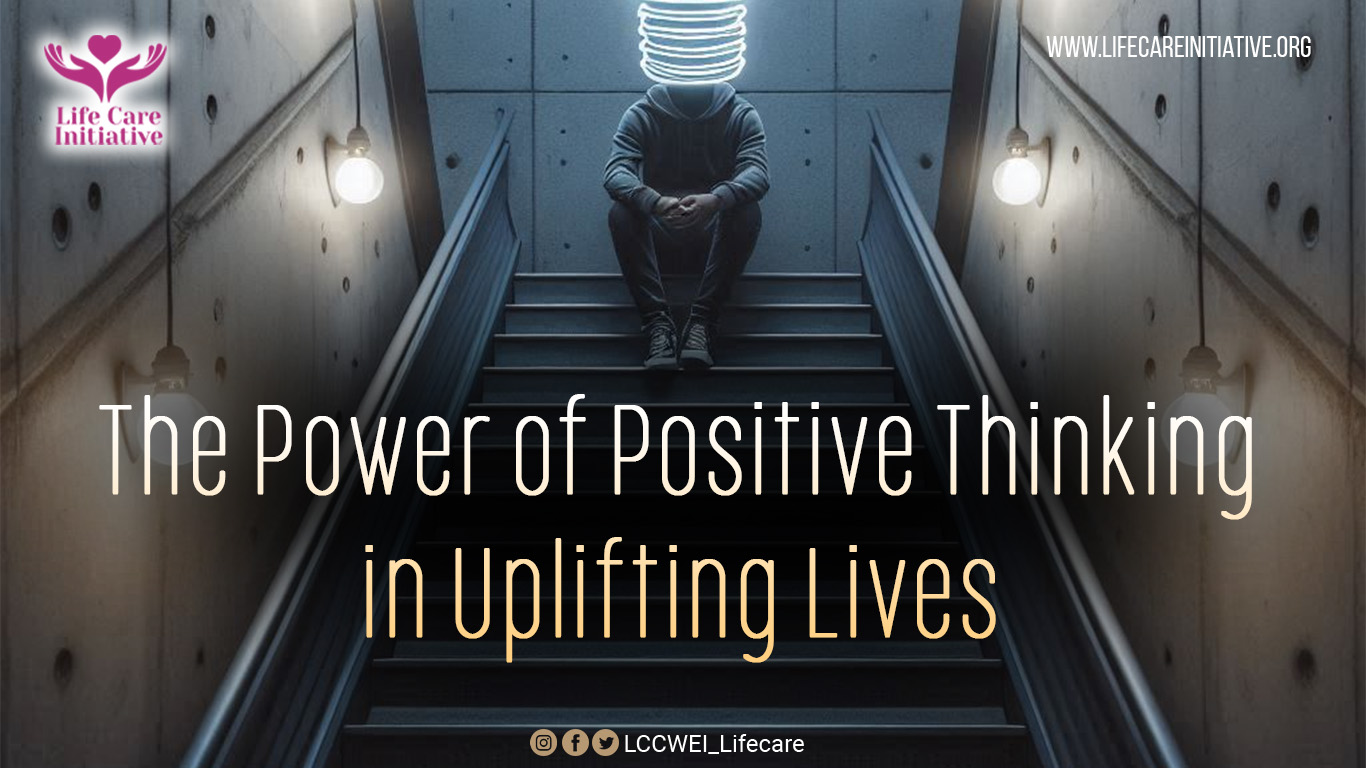 The Power of Positive Thinking in Uplifting Lives