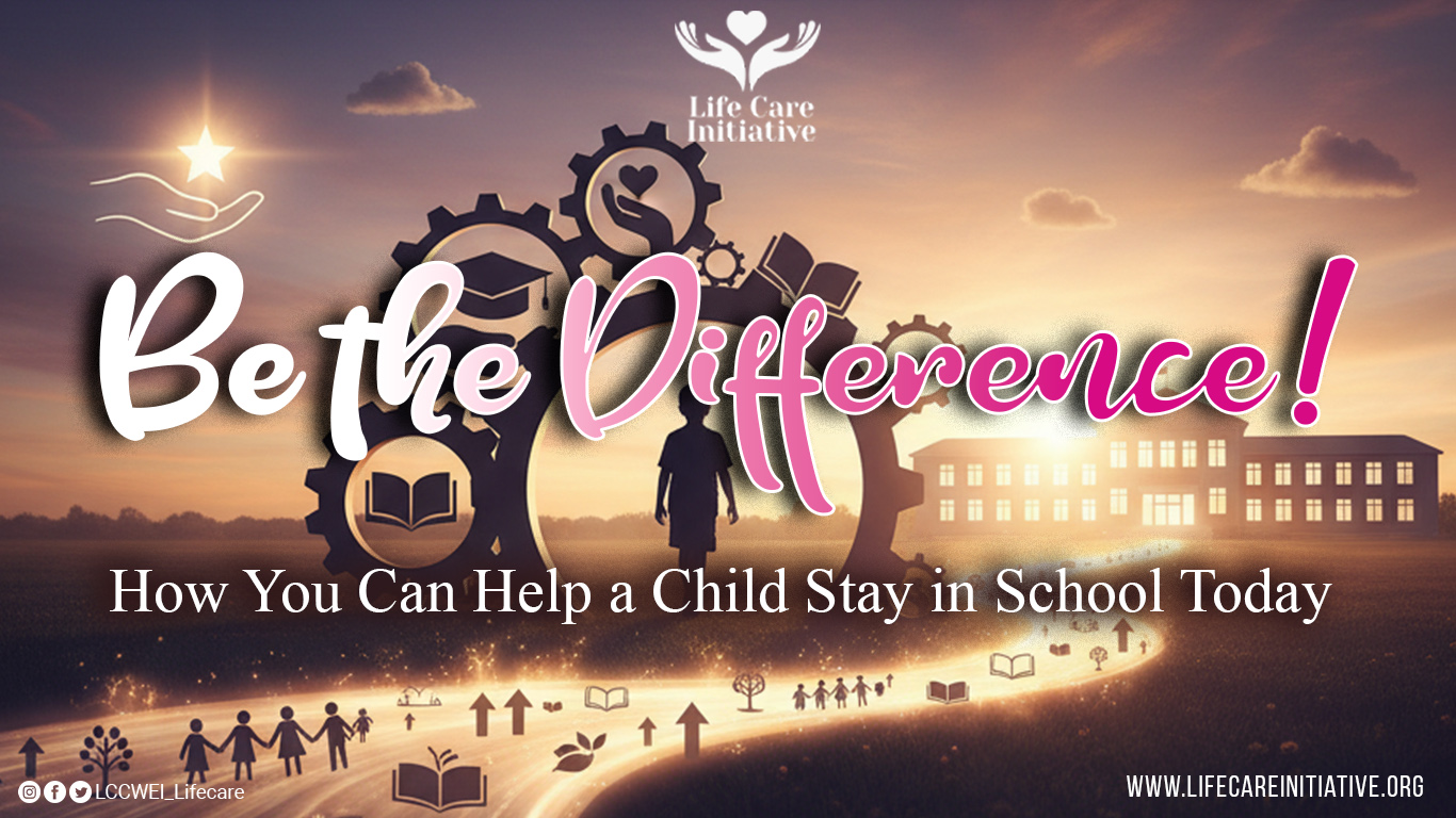 Be the Difference: How You Can Help a Child Stay in School Today